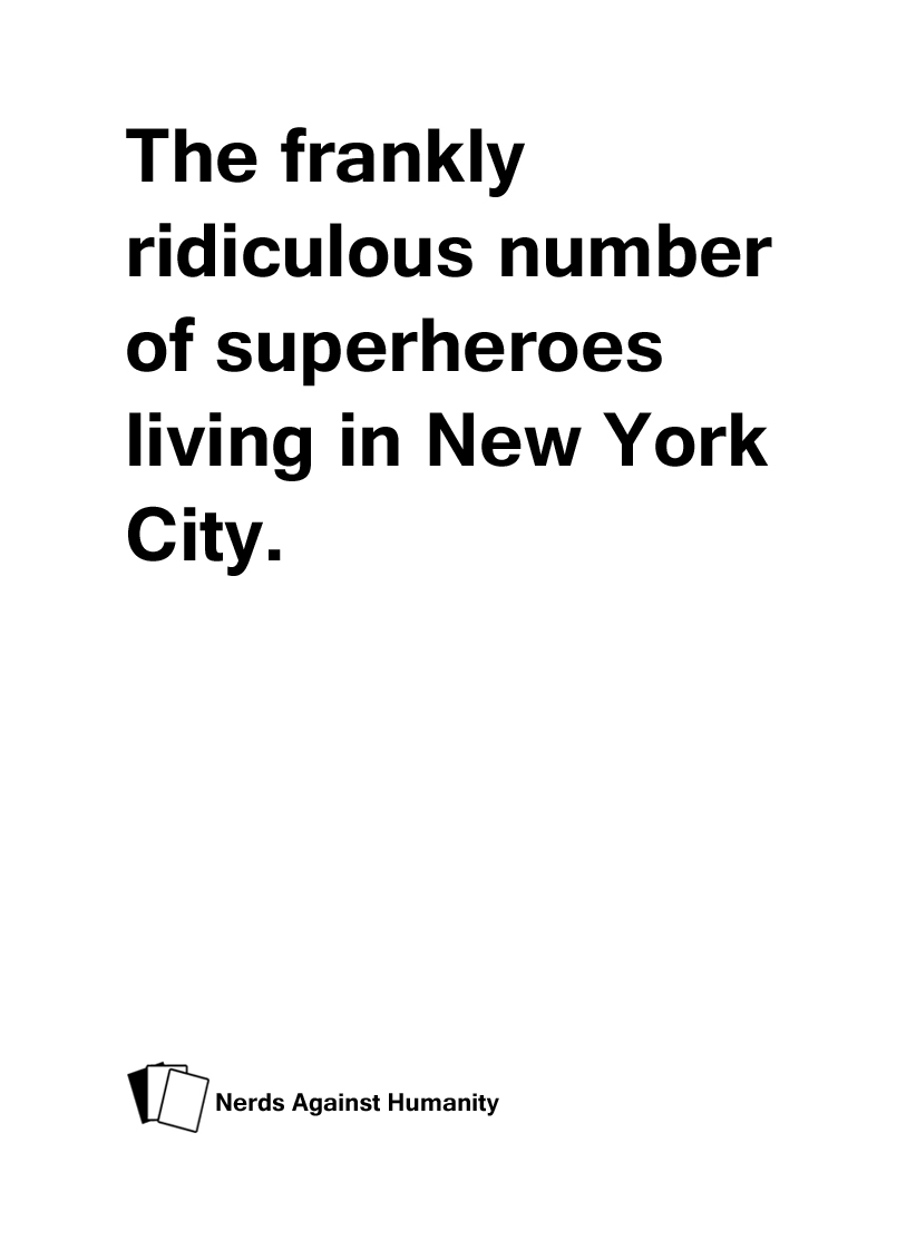 The frankly ridiculous number of superheroes living in New York City.