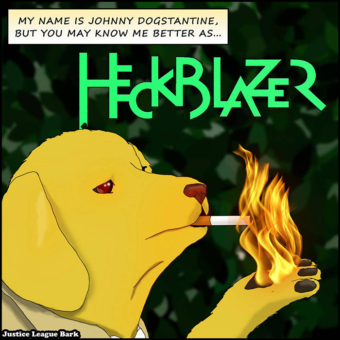 My name is Johnny Dogstantine, but you may know me better as...Heckblazer.A golden retriever puppy lights the cigarette in his mouth off of the fire in his open paw.